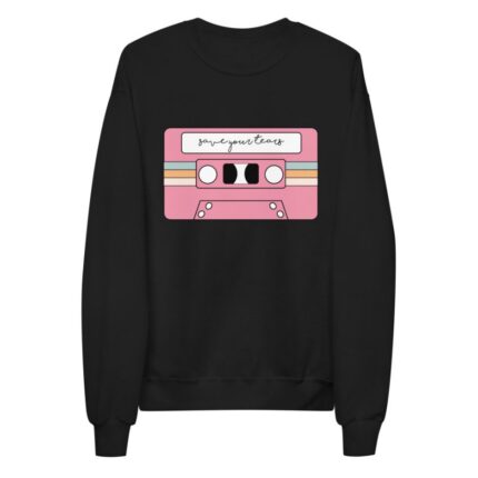 Save Your Tears Tape design sweatshirt