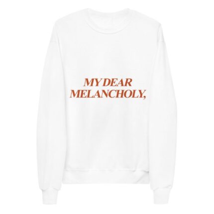 My Dear Melancholy Classic sweatshirt